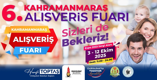 Onikişubat Belediyesi ev sahipliğindeki 6. Kahramanmaraş Alışveriş Fuarı kapılarını açıyor