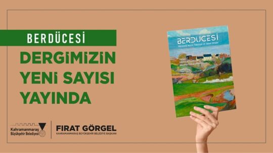 Büyükşehir Belediyesinin Kültür Yayınları’ndan Berdücesi Dergisi’nin bahar sayısı yayımlandı. Derginin