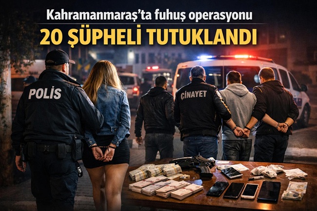 Kahramanmaraş merkezli 8 ilde düzenlenen