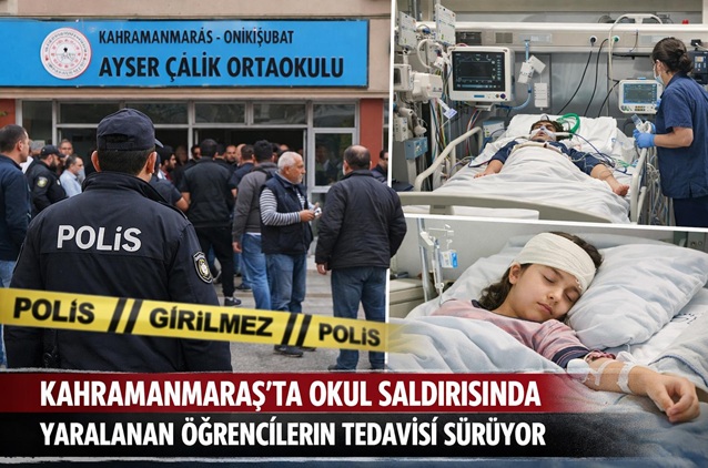 Kahramanmaraş’ta Okul Saldırısında Yaralanan Öğrencilerin