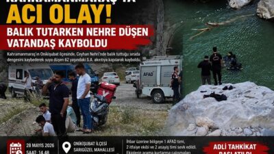 Kahramanmaraş’ın Onikişubat ilçesinde balık tuttuğu sırada Ceyhan Nehri’ne düşen bir