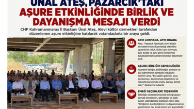 Cumhuriyet Halk Partisi (CHP) Kahramanmaraş İl Başkanı Ünal Ateş, Pazarcık’ta