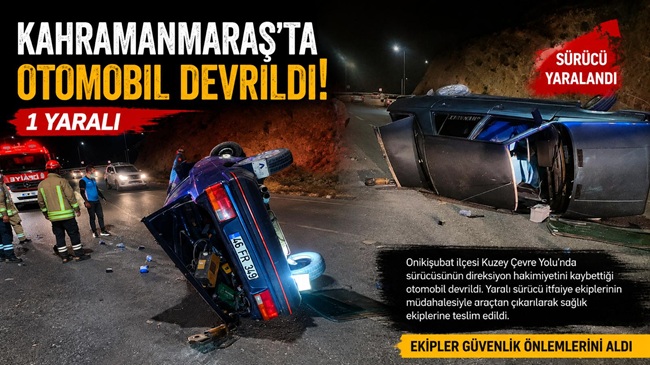 Kahramanmaraş’ın Onikişubat ilçesi Kuzey Çevre Yolu üzerinde meydana gelen tek