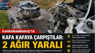 Kahramanmaraş’ın Ekinözü ilçesinde iki otomobilin kafa kafaya çarpıştığı trafik kazasında