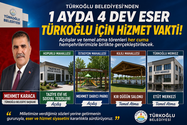 Türkoğlu Belediyesi’nden Hizmet Atağı: 1 Ayda 4 Dev Proje Hayata