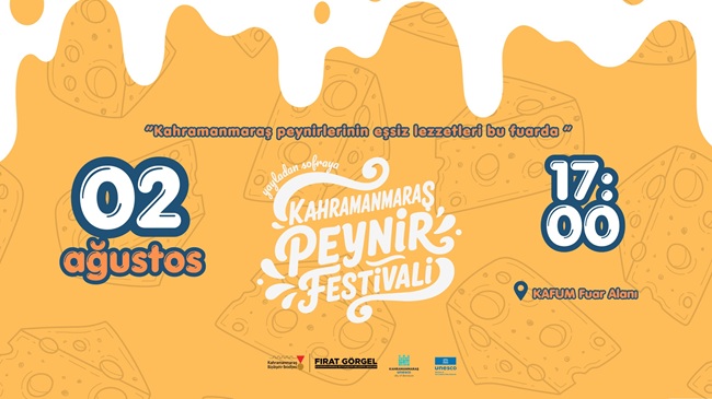 Kahramanmaraş Peynir Festivali, 2 Ağustos Pazar günü saat 17.00’da KAFUM
