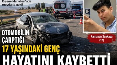 Kahramanmaraş’ta Otomobilin Çarptığı 17 Yaşındaki Genç Hayatını Kaybetti Kahramanmaraş’ın Afşin