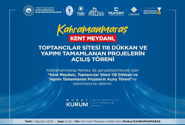 Kahramanmaraş’ta Toplu Açılış Heyecanı: Yeni Kent Meydanı ve 118 İş