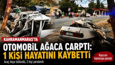 Kahramanmaraş’ın Onikişubat ilçesinde otomobilin yol kenarındaki ağaca çarpması sonucu meydana