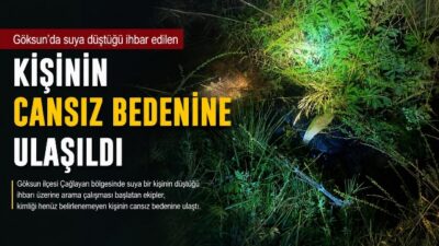 Kahramanmaraş’ın Göksun ilçesinde suya düştüğü ihbar edilen bir kişinin cansız