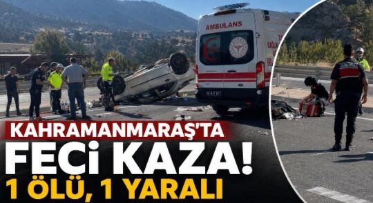Kahramanmaraş’ta motosiklet ile otomobilin çarpışması sonucu meydana gelen trafik kazasında