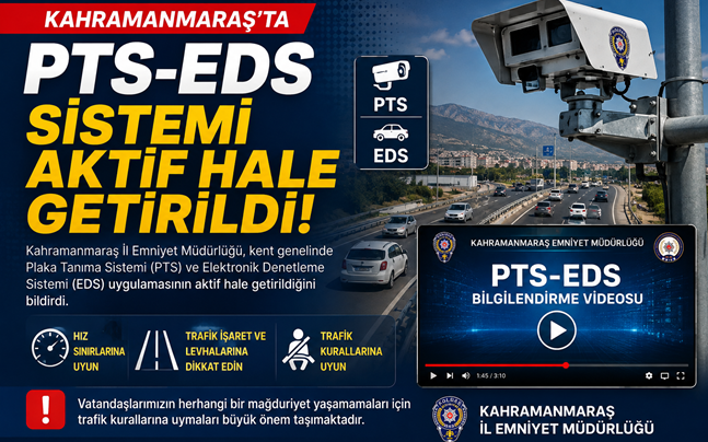 Kahramanmaraş İl Emniyet Müdürlüğü, kent genelinde PTS-EDS sisteminin aktif hale