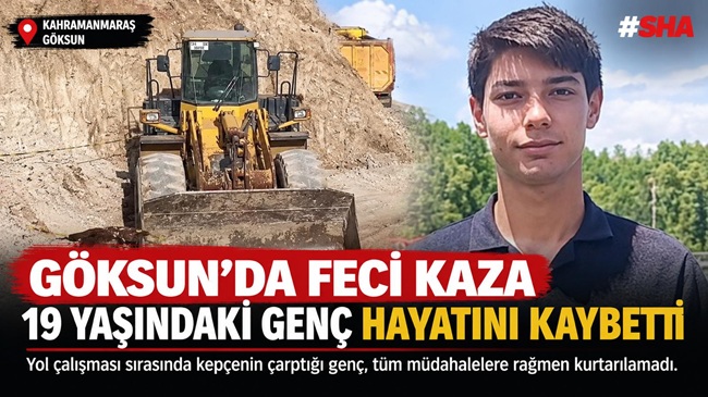 Göksun’da yol çalışmasında kepçe kazası: