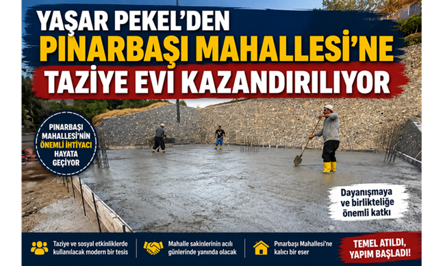 Kahramanmaraş’ın Pınarbaşı Mahallesi’nde vatandaşların önemli bir ihtiyacını karşılayacak taziye evinin
